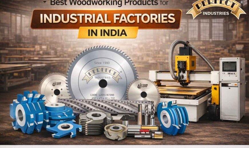 Best Woodworking Products for Industrial Factories in India